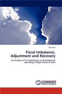 Fiscal Imbalance, Adjustment and Recovery