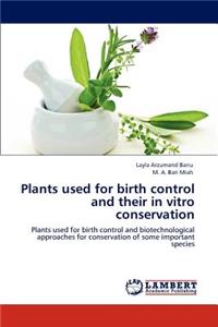 Plants used for birth control and their in vitro conservation