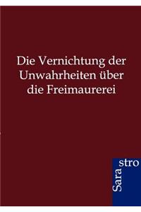 Die Vernichtung der Unwahrheiten über die Freimaurerei
