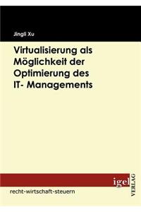 Virtualisierung als Möglichkeit der Optimierung des IT- Managements