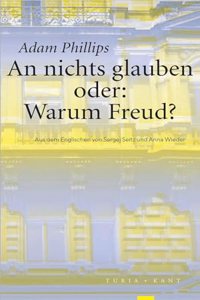 An nichts glauben oder: Warum Freud?