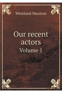 Our recent actors Volume 1