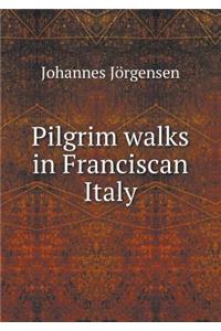 Pilgrim Walks in Franciscan Italy