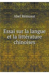 Essai Sur La Langue Et La Littérature Chinoises