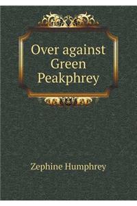 Over Against Green Peakphrey