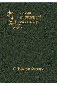 Lessons in Practical Electricity