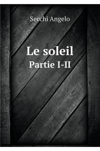 Le Soleil Partie I-II