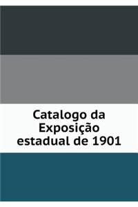 Catalogo Da Exposição Estadual de 1901