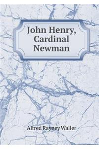 John Henry, Cardinal Newman