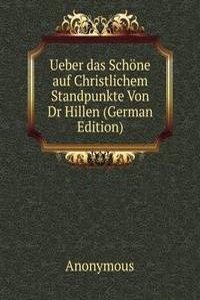 Ueber das Schone auf Christlichem Standpunkte Von Dr Hillen (German Edition)