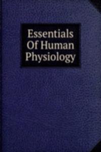 Essentials Of Human Physiology