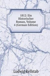 1812: Ein Historischer Roman, Volume 4 (German Edition)
