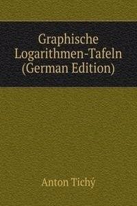 Graphische Logarithmen-Tafeln