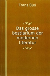 Das grosse bestiarium der modernen literatur