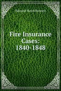 Fire Insurance Cases: 1840-1848