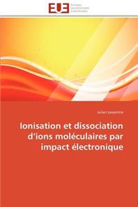 Ionisation et dissociation d ions moléculaires par impact électronique