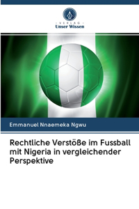 Rechtliche Verstöße im Fussball mit Nigeria in vergleichender Perspektive
