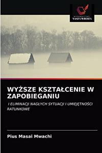 Wy&#379;sze Ksztalcenie W Zapobieganiu