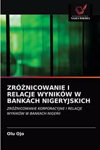 ZróŻnicowanie I Relacje Wyników W Bankach Nigeryjskich