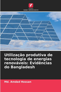 Utilização produtiva de tecnologia de energias renováveis