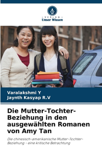 Mutter-Tochter-Beziehung in den ausgewählten Romanen von Amy Tan