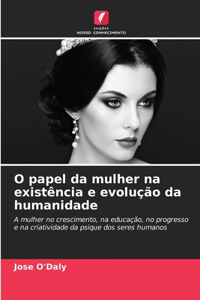 O papel da mulher na existência e evolução da humanidade