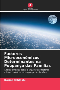 Factores Microeconómicos Determinantes na Poupança das Famílias