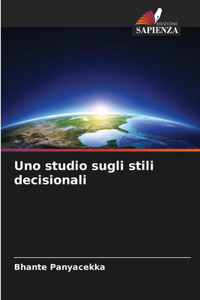 Uno studio sugli stili decisionali
