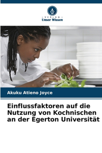 Einflussfaktoren auf die Nutzung von Kochnischen an der Egerton Universität