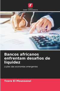 Bancos africanos enfrentam desafios de liquidez