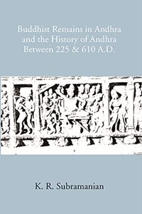 Buddhist Remains in Andhra and the History of Andhra [Hardcover] K.R. Subramanian