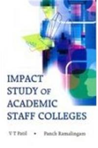 Impact Study Of Academic Staff Colleges: Interactive Teaching Microteaching And Problem Solving Learning