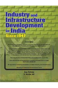 Industry & Infrastructure Development in India Since 1947