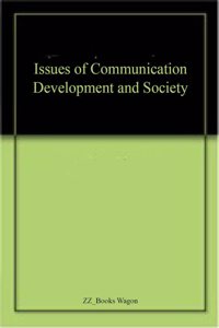 Issues of Communication Development and Society
