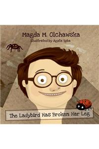 The Ladybird Has Broken Her Leg