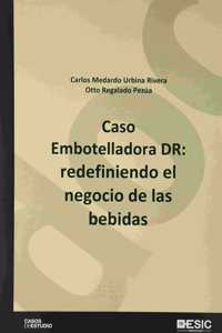 Caso Embotelladora DR:: Redefiniendo el negocio de las bebidas