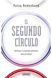 El Segundo Circulo: Dominar la Energia Positiva Para el Exito