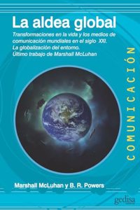 La aldea global: Transformaciones en la vida y los medios de comunicacion mundiales en el siglo XXI