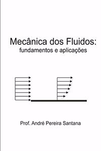 Mecânica dos fluidos: fundamentos e aplicações