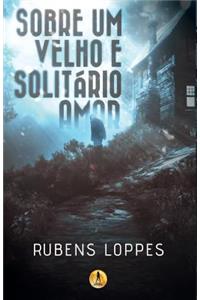 Sobre um velho e solitário amor