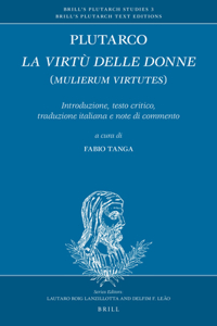 Plutarco: La Virtù Delle Donne (Mulierum Virtutes)