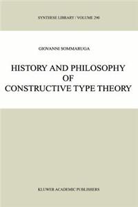 History and Philosophy of Constructive Type Theory