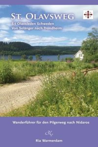 Wanderfuhrer St.Olavsweg: S:t Olavsleden Schweden / Von Selanger nach Trondheim Wanderfuhrer fur den Weg nach Nidaros