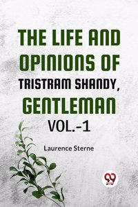 The Life And Opinions Of Tristram Shandy,Gentleman Vol.-1 Laurence Sterne