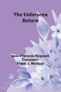 Unforseen Return