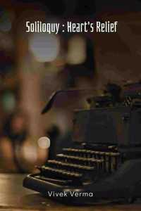 Soliloquy : Heart's Relief