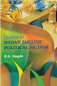 Studies in Indian English Political Fiction