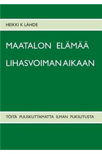Maatalon Elamaa Lihasvoiman Aikaan