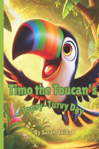 Timo the Toucan's Topsy-Turvy Day