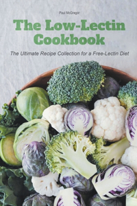 Low-Lectin Cookbook The Ultimate Recipe Collection For a Free-Lectin Diet